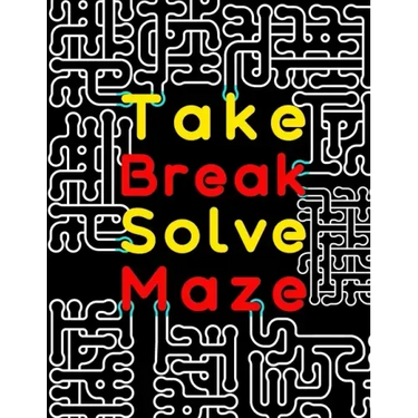 Take Break Solve Maze: 120 Large Print Maze Puzzles for Adults with Easy, Medium & Hard Levels. Maze Activity Book for Adults, Young Adults,