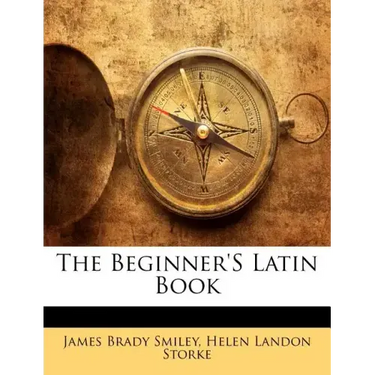 The Beginner's Latin Book