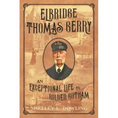Elbridge Thomas Gerry: An Exceptional Life in Gilded Gotham