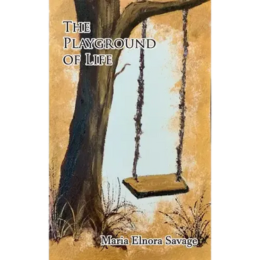 The Playground Of Life: A Collection of Poems