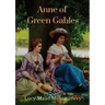 Anne of Green Gables (1908 unabridged version): The Lucy Maud Montgomery novel with Anne Shirley as the central character