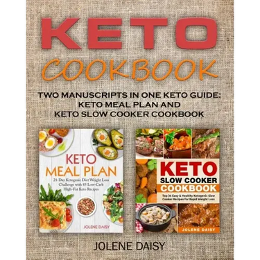 Keto Cookbook: Two Manuscripts in One Keto Guide: Keto Meal Plan and Keto Slow Cooker Cookbook