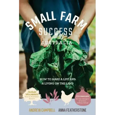 Small Farm Success Australia: How to make a life and a living on the land