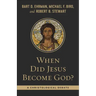 When Did Jesus Become God?: A Christological Debate