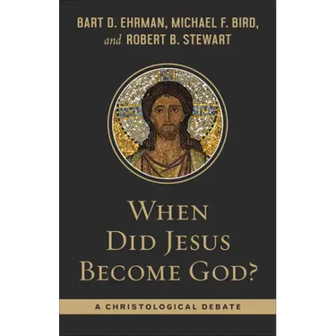When Did Jesus Become God?: A Christological Debate