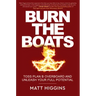 Burn the Boats: Toss Plan B Overboard and Unleash Your Full Potential