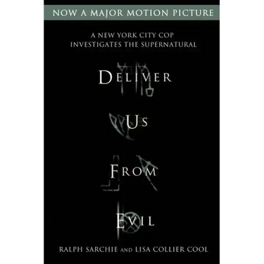 Deliver Us from Evil: A New York City Cop Investigates the Supernatural
