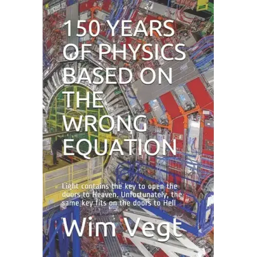 150 Years of Physics Based on the Wrong Equation: Light contains the key to open the doors to Heaven. Unfortunately, the same key fits on the doors to