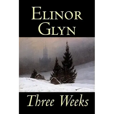 Three Weeks by Elinor Glyn, Fiction, Classics, Literary, Short Stories