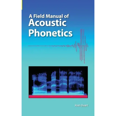 A Field Manual of Acoustic Phonetics