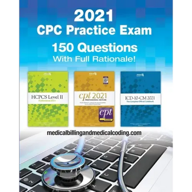 CPC Practice Exam 2021: Includes 150 practice questions, answers with full rationale, exam study guide and the official proctor-to-examinee instructio