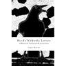 Birds Nobody Loves: A Book of Vultures & Grackles