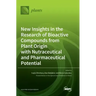New Insights in the Research of Bioactive Compounds from Plant Origin with Nutraceutical and Pharmaceutical Potential