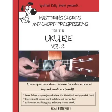 Mastering Chords and Chord Progressions for the Ukulele, Vol. 2