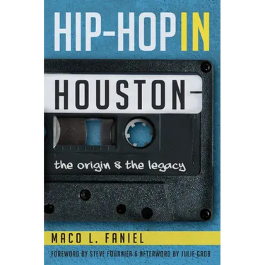 Hip Hop in Houston:: The Origin and the Legacy