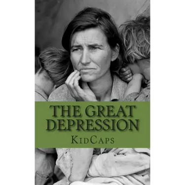 The Great Depression: A History Just For Kids