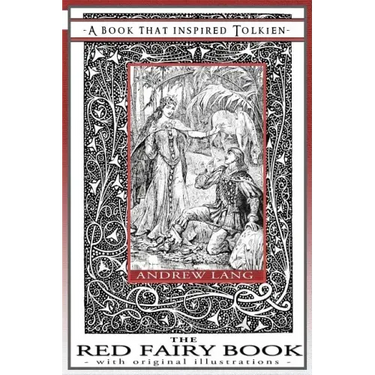 The Red Fairy Book - A Book That Inspired Tolkien: With Original Illustrations