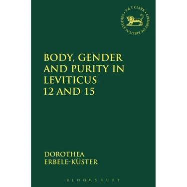 Body, Gender and Purity in Leviticus 12 and 15