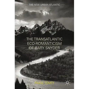 The Transatlantic Eco-Romanticism of Gary Snyder