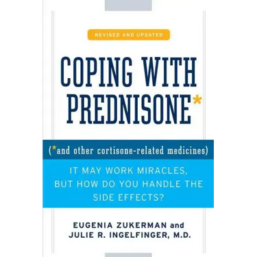 Coping with Prednisone, Revised and Updated: (*And Other Cortisone-Related Medicines)