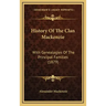 History Of The Clan Mackenzie: With Genealogies Of The Principal Families (1879)