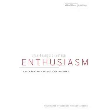 Enthusiasm: The Kantian Critique of History