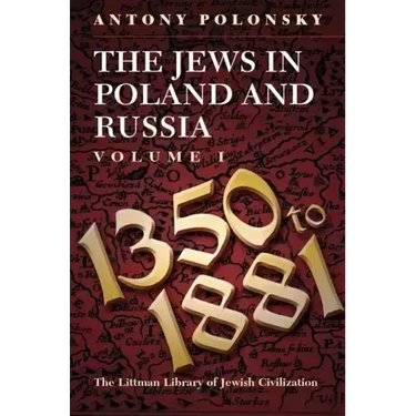 The Jews in Poland and Russia: Volume I: 1350 to 1881