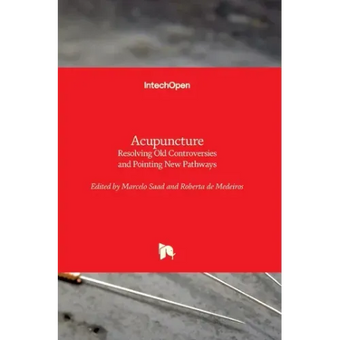 Acupuncture: Resolving Old Controversies and Pointing New Pathways