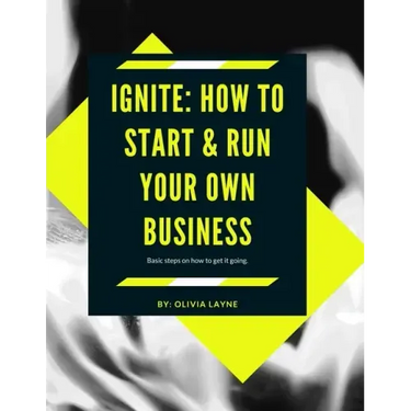 Ignite: How to start & Run your business