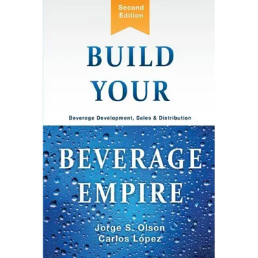 Build Your Beverage Empire: Beverage Development, Sales and Distribution