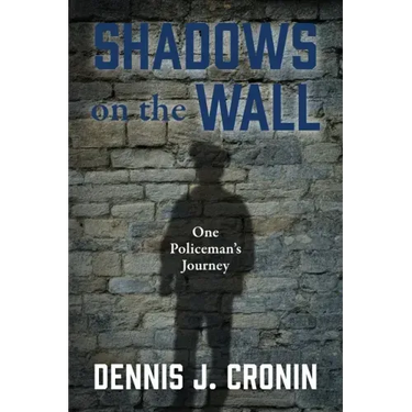 Shadows on the Wall: One Policeman's Journey