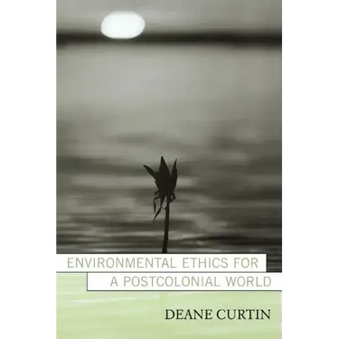 Environmental Ethics for a Postcolonial World