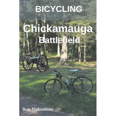 Bicycling Chickamauga Battlefield: The Cyclist's Civil War Travel Guide