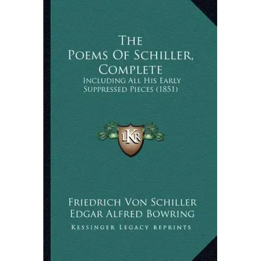 The Poems of Schiller, Complete: Including All His Early Suppressed Pieces (1851)