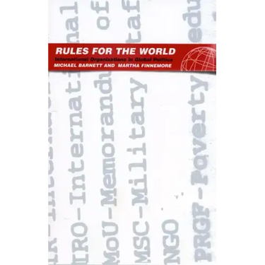 Rules for the World: International Organizations in Global Politics