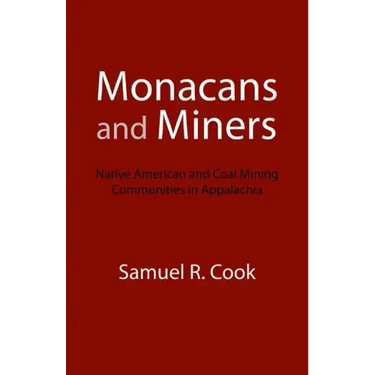 Monacans and Miners: Native American and Coal Mining Communities in Appalachia