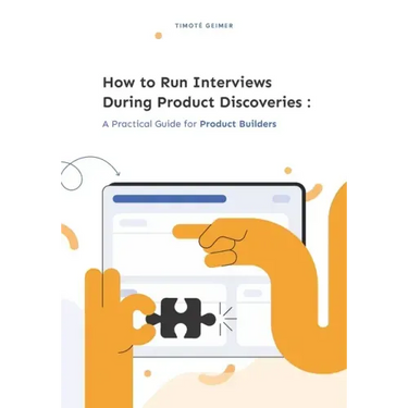 How to Run Interviews During Product Discoveries: A Practical Guide for Product Builders