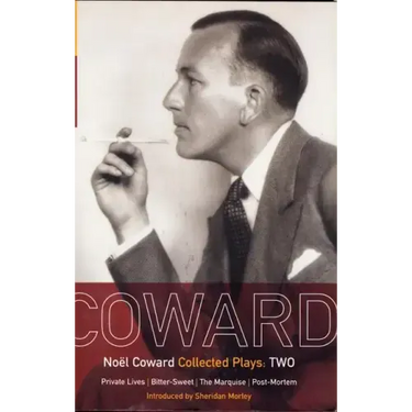 Coward Plays: 2: Private Lives; Bitter-Sweet; The Marquise; Post-Mortem