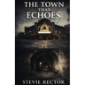 The Town That Echoes