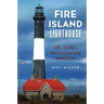 Fire Island Lighthouse: Long Island's Welcoming Beacon