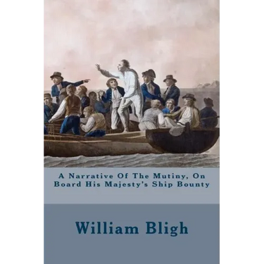 A Narrative Of The Mutiny, On Board His Majesty's Ship Bounty