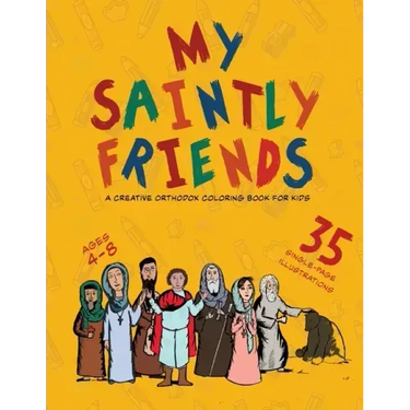 My Saintly Friends: A Creative Orthodox coloring book for kids