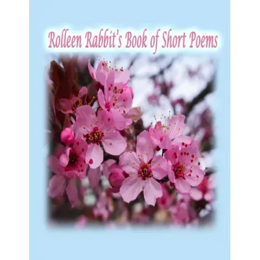 Rolleen Rabbit's Book of Short Poems