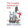 The Crusades Explained for Kids: The English Reading Tree