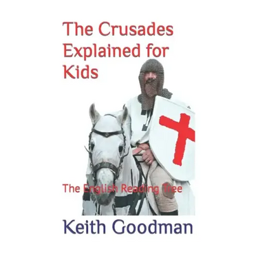 The Crusades Explained for Kids: The English Reading Tree