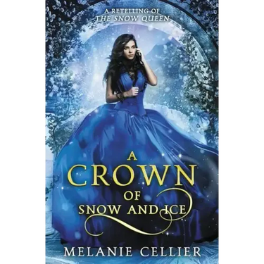 A Crown of Snow and Ice: A Retelling of The Snow Queen