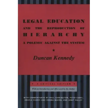 Legal Education and the Reproduction of Hierarchy: A Polemic Against the System