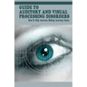 Guide To Auditory & Visual Processing Disorders: How To Help Learners, Making Learning Easier: How To Help Students With Visual Processing Disorders