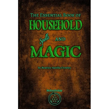 The Essential Book of Household Spells and Magic
