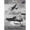 Norm - Bomber Command: The Story of Francis Norman Crouch, the first Australian to fly a Lancaster Bomber in WWII